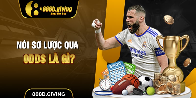 Nói sơ lược qua Odds là gì?
